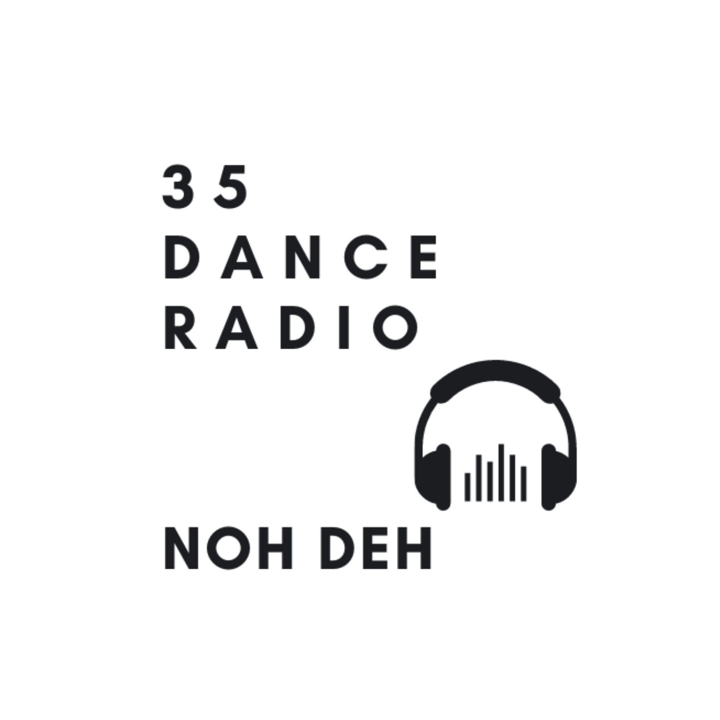 35 Dance Radio Album Cover Large Image of the words 35 dance radio, image of headphones and the word noh deh.